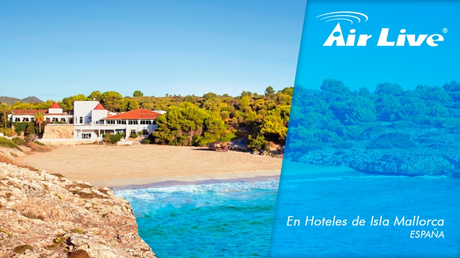 AirLive fue la marca elegida por tres hoteles de Isla Mallorca, España, para implementar sus redes WiFi