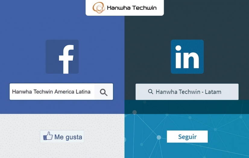 Hanwha Techwin abre nuevos canales en redes sociales para estar más cerca de sus usuarios latinos