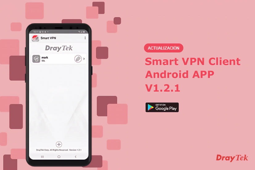 DrayTek actualiza Smart VPN Client (Android) a la versión V1.2.1