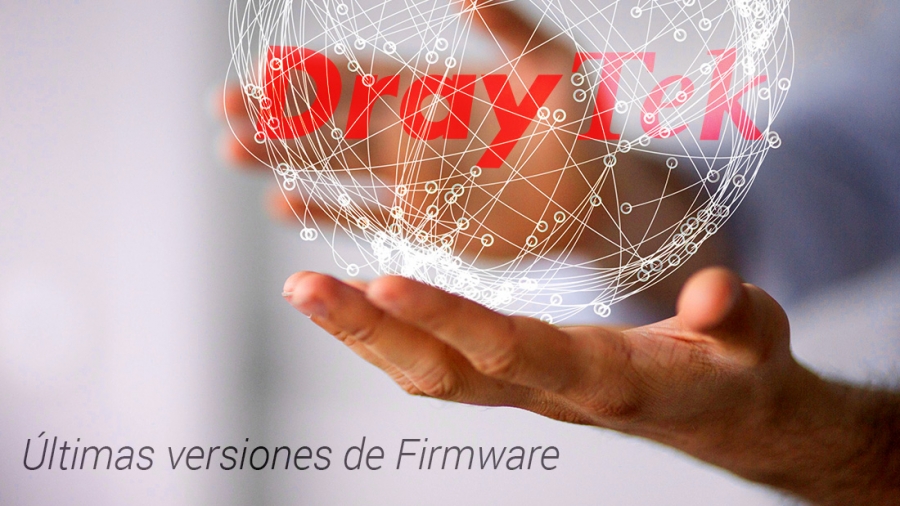 Conozca en detalle la información sobre los enrutadores y últimas versiones de Firmware de Draytek