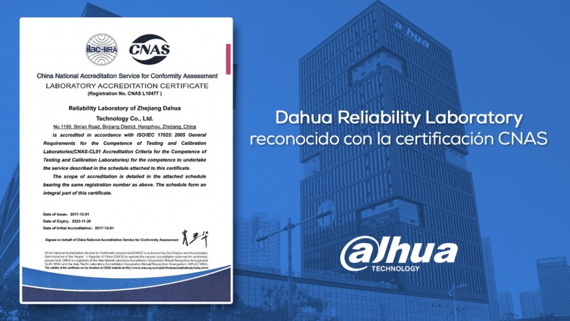 Dahua Reliability Laboratory reconocido con la certificación CNAS