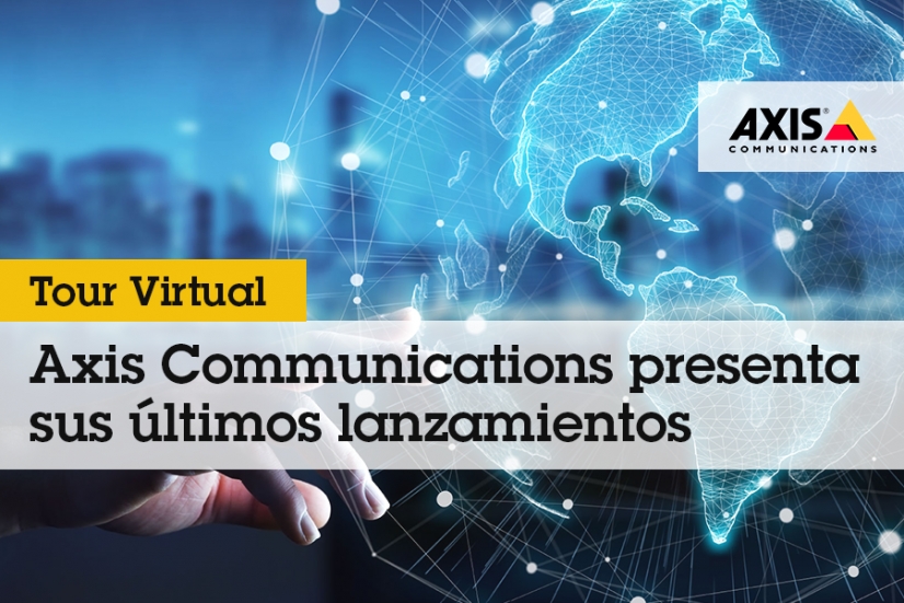 Axis Communications presentó sus innovaciones del 2020 en un tour virtual