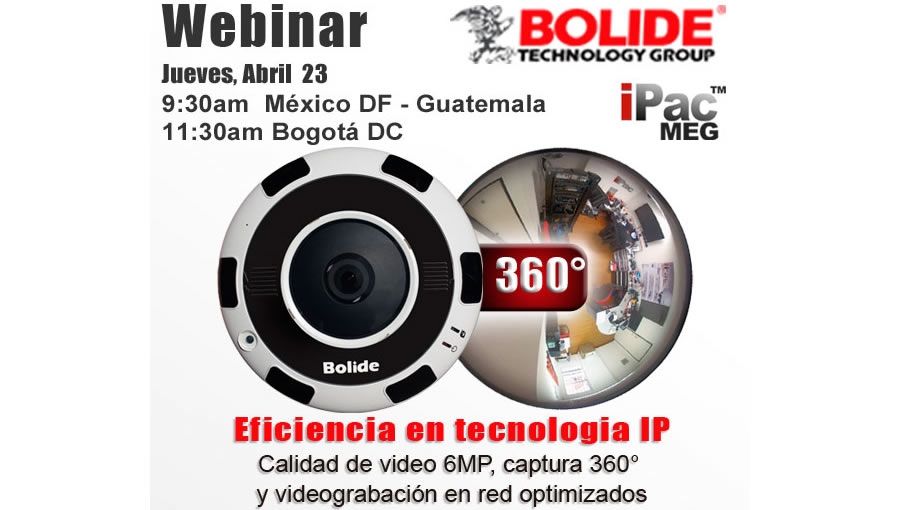 Webinar ‘Eficiencia en tecnología IP, Calidad de video 6MP, captura 360 y video grabación en red optimizados’