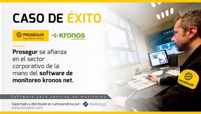 De la mano del software de monitoreo Kronos Net, Prosegur se afianza en el sector corporativo