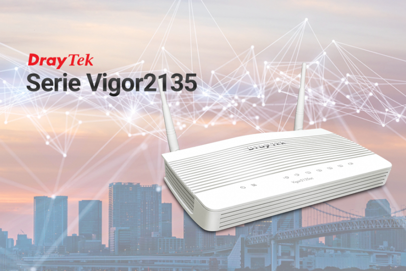 Serie Vigor2135 de Draytek, enrutadores para conexiones de banda ancha, ideales para teletrabajo