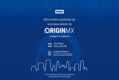 HID trae a la Ciudad de México ORIGINMX 2024, el evento sobre la innovación en las identidades digitales